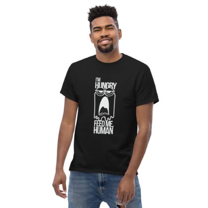 I'm Hungry Feed me Human Unisex classic tee