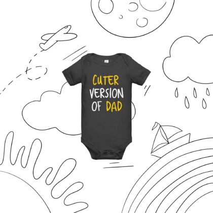 Cuter Version of Dad  Baby short sleeve one piece