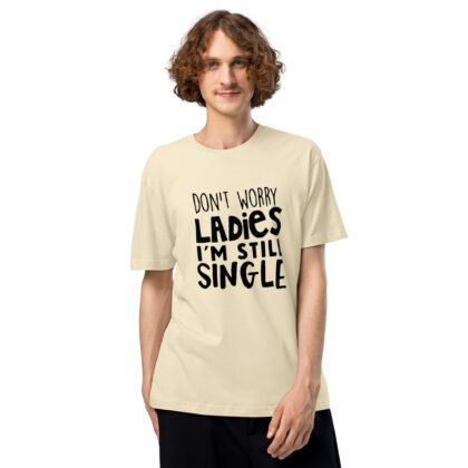I'm Single Ladies Unisex fine jersey tee