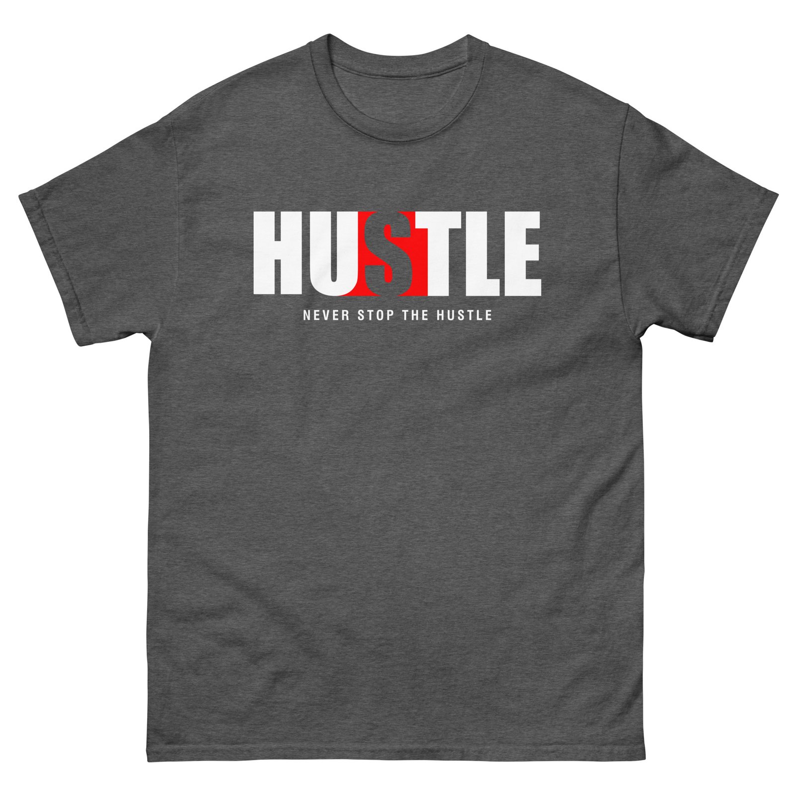 Never Stop Hustle Unisex classic tee - Image 11