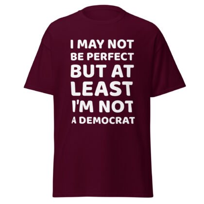 At Least I'm Not a Democrat Unisex classic tee