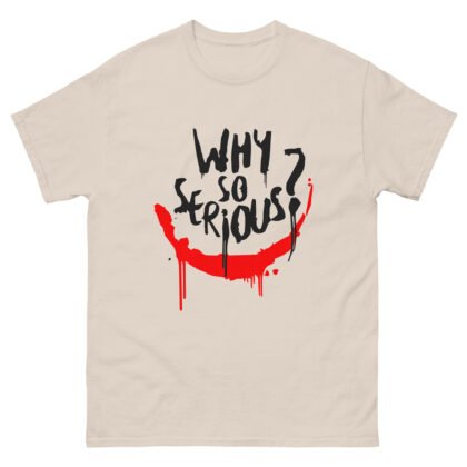 Why so Serious? Joker Unisex classic tee
