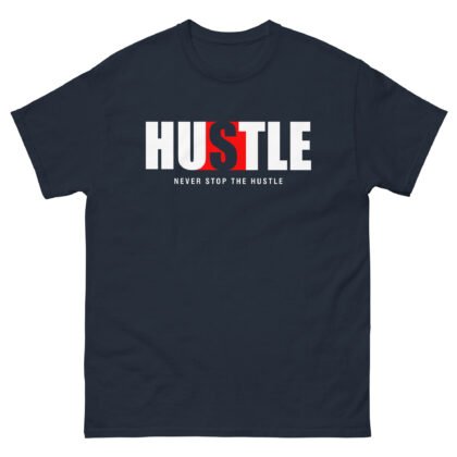 Never Stop Hustle Unisex classic tee