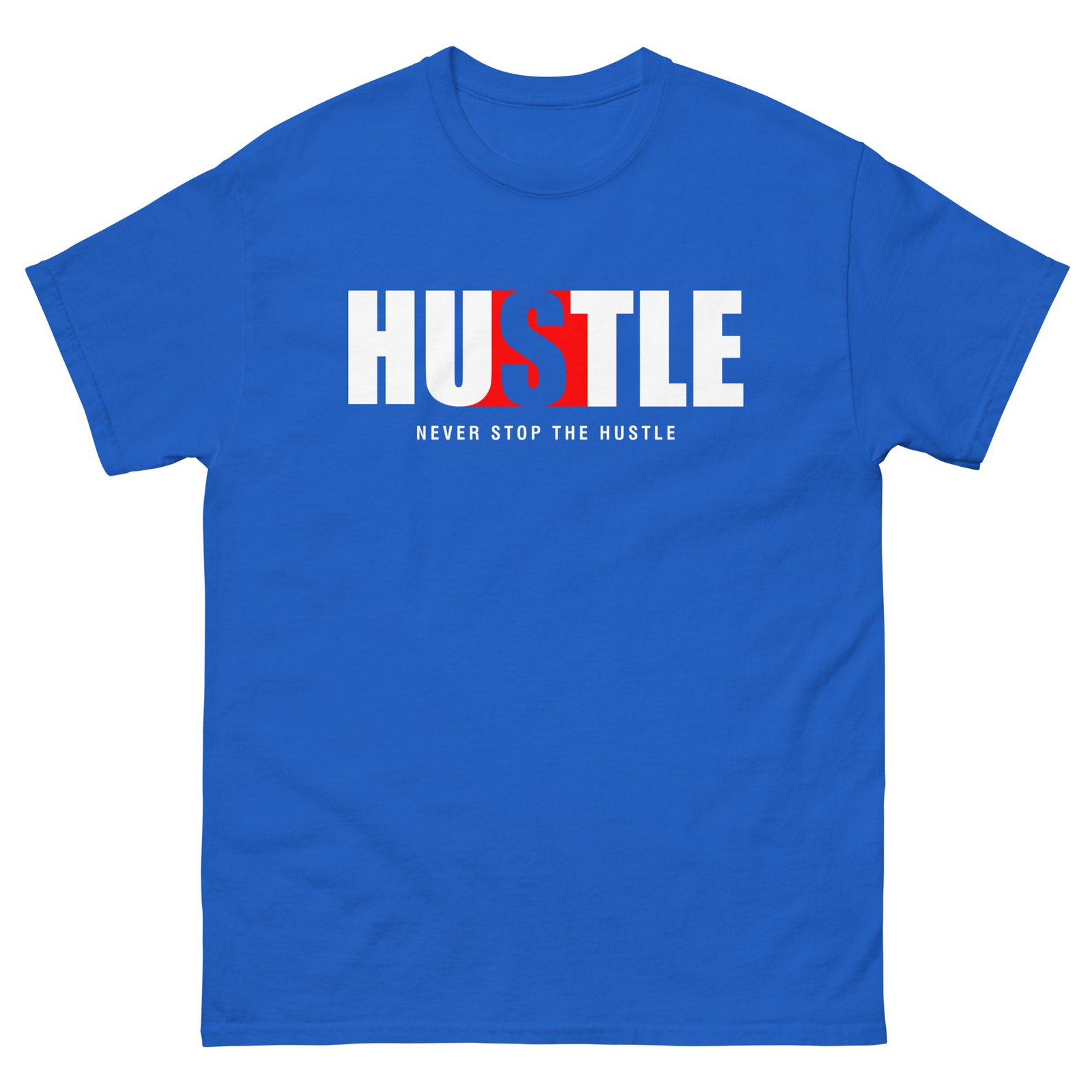 Never Stop Hustle Unisex classic tee - Image 10