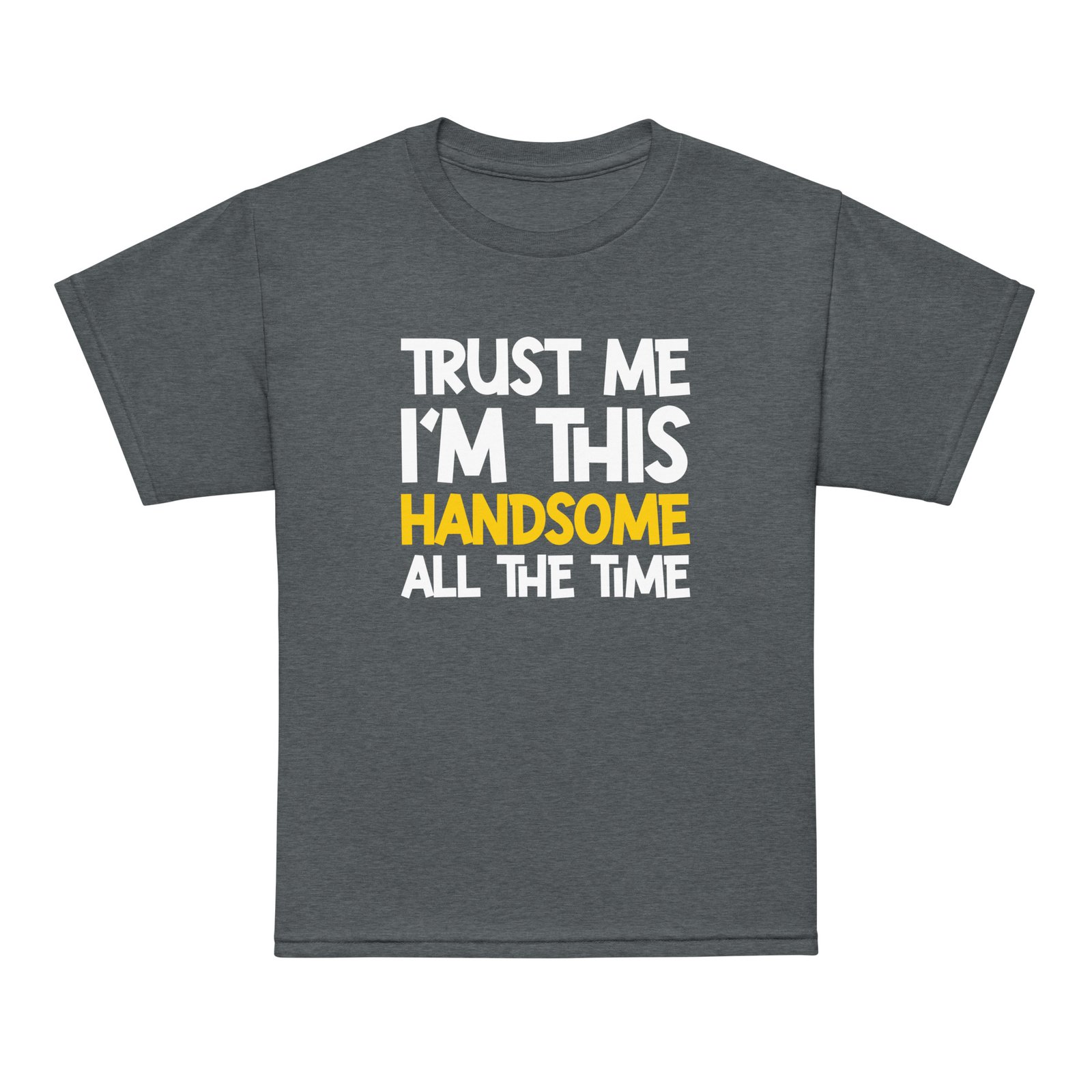 Trust me I'm Handsome Youth t-shirt - Image 5